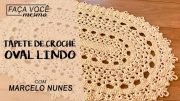 Tapete de Croche Oval Facil por Marcelo Nunes – Passo A Passo [Video Aula]