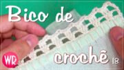 BICO DE CROCHÊ FÁCIL, BONITO E DELICADO PARA INICIANTES #18 | CURSO DE CROCHÊ COMPLETO